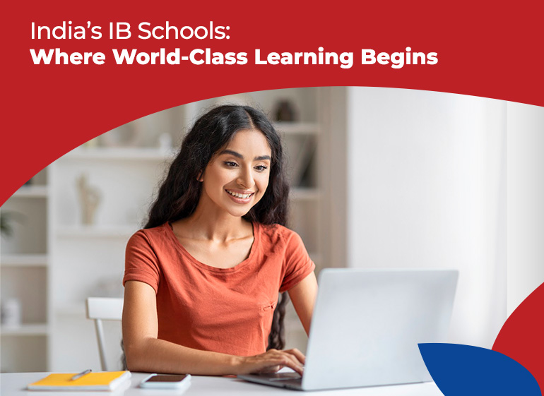 Why Choose an International Baccalaureate School in India?